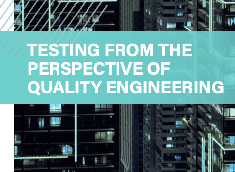 TESTING FROM THE PERSPECTIVE OF QUALITY ENGINEERING – Rik Marselis
