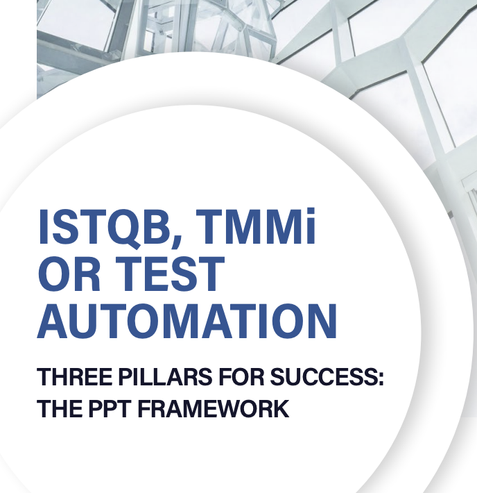 ISTQB, TMMi or Test Automation? Three Pillars for Success: The PPT Framework